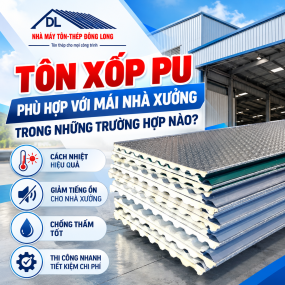 Tôn xốp PU phù hợp với mái nhà xưởng trong những trường hợp nào?